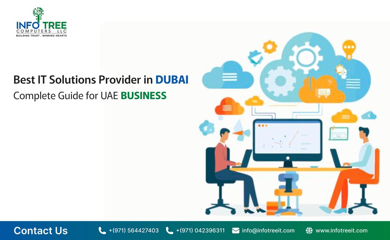 Best IT Solutions Provider in Dubai: Complete Guide for UAE Businesses